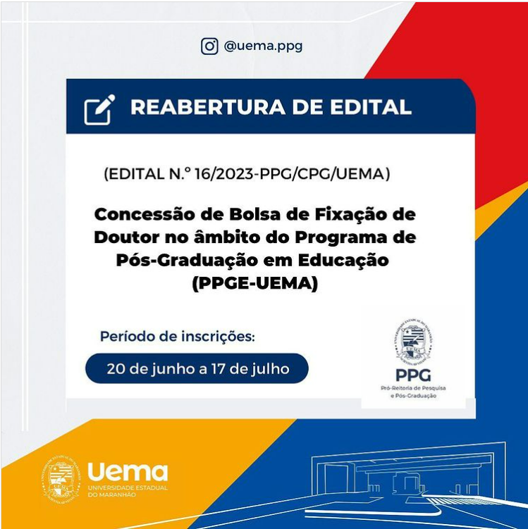 REABERTURA DO EDITAL N.º 16/2023-PPG/CPG/UEMA – CONCESSÃO DE BOLSA DE FIXAÇÃO DE DOUTOR